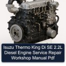 Isuzu Thermo King Di SE 2.2L Diesel Engine Service Repair Workshop Manual Pdf