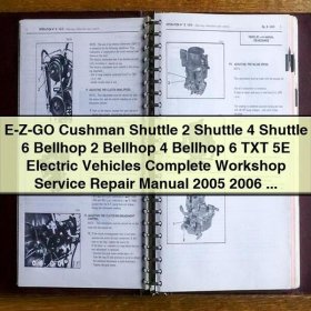 E-Z-GO Cushman Shuttle 2 Shuttle 4 Shuttle 6 Bellhop 2 Bellhop 4 Bellhop 6 TXT 5E Electric Vehicles Manual completo de servicio y reparación del taller 2005 2006 2007 2008 2009 2010 2011