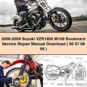 2006-2009 Suzuki VZR1800 M109 Boulevard Service Repair Manual ( 06 07 08 09 )