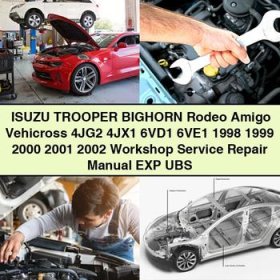 Isuzu Trooper Bighorn Rodeo Amigo Vehicross 4JG2 4JX1 6VD1 6VE1 1998-2002 Workshop Service Repair Manual