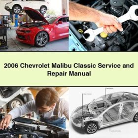 2006 Chevrolet Malibu Classic Manual de servicio y reparación