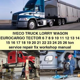 Iveco Truck EUROCARGO TECTOR 6-26 Ton Service Repair Workshop Manual