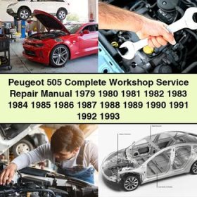 Peugeot 505 Complete Workshop Service Repair Manual 1979 1980 1981 1982 1983 1984 1985 1986 1987 1988 1989 1990 1991 1992 1993