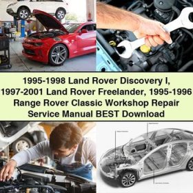 1995-1998 Land Rover Discovery I, 1997-2001 Land Rover Freelander, 1995-1996 Range Rover Classic Workshop Repair Service Manual
