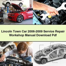 Lincoln Town Car 2006-2009 Service Repair Workshop Manual Pdf