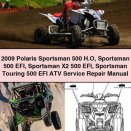2009 Polaris Sportsman 500 H.O Sportsman 500 EFI Sportsman X2 500 EFI Sportsman Touring 500 EFI ATV Service Repair Manual
