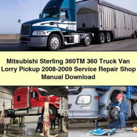 Mitsubishi Sterling 360TM 360 Truck Van Lorry Pickup 2008-2009 Service Repair Shop Manual