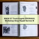 MACK E7 Truck Engine OVERHAUL Workshop Shop Repair Service M