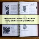 2002 SUBARU IMPREZA TS RS WRX Complete Service Repair Manual