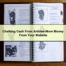Chalking Cash From Articles-More Money From Your Website