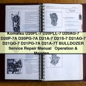 Komatsu D20PL-7 D20PLL-7 D20AG-7 D20P-7A D20PG-7A D21A-7 D21S-7 D21AG-7 D21QG-7 D21PG-7A D21A-7T Bulldozer Service Repair and Maintenance Manual