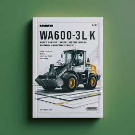 Komatsu WA600-3LK Wheel Loader Manual de servicio y reparación + Operation & Maintenance Manual (Serial Number: A53001 and up)